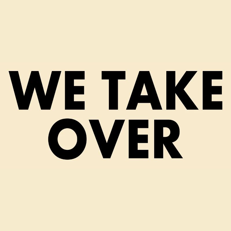 We take over