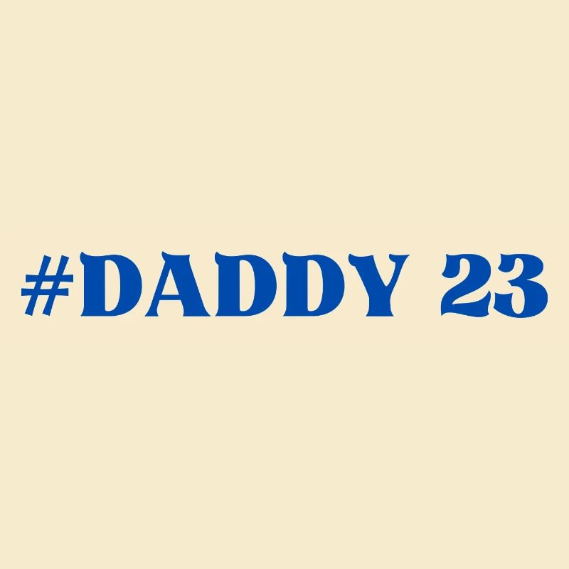#Daddy Daddy23 Dad Dad Daddy Daddy Daddy Favorite Person