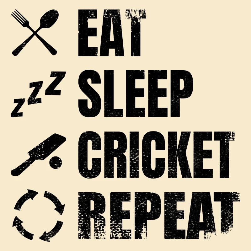Eat Sleep Cricket Repeat