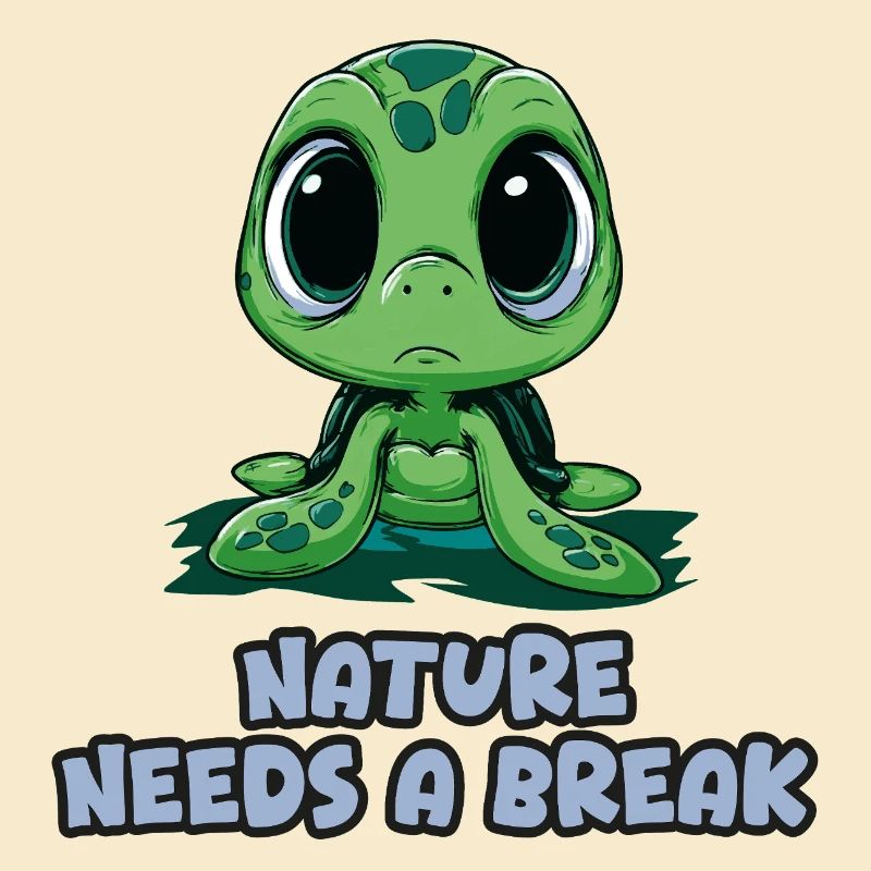 Nature Needs a Break - Turtle