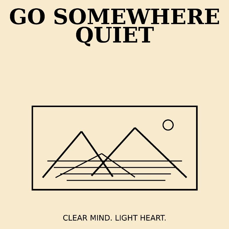 08_go_somewhere_quiet