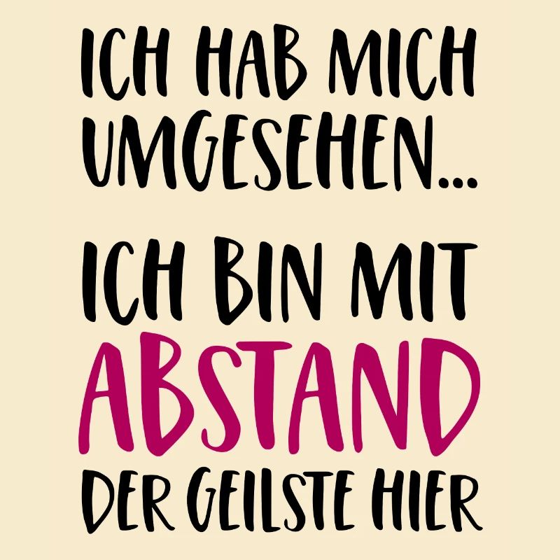 Ich bin mit Abstand der Geilste hier