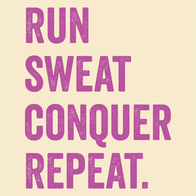 Courir. Sueur. Conquérir. Répéter.