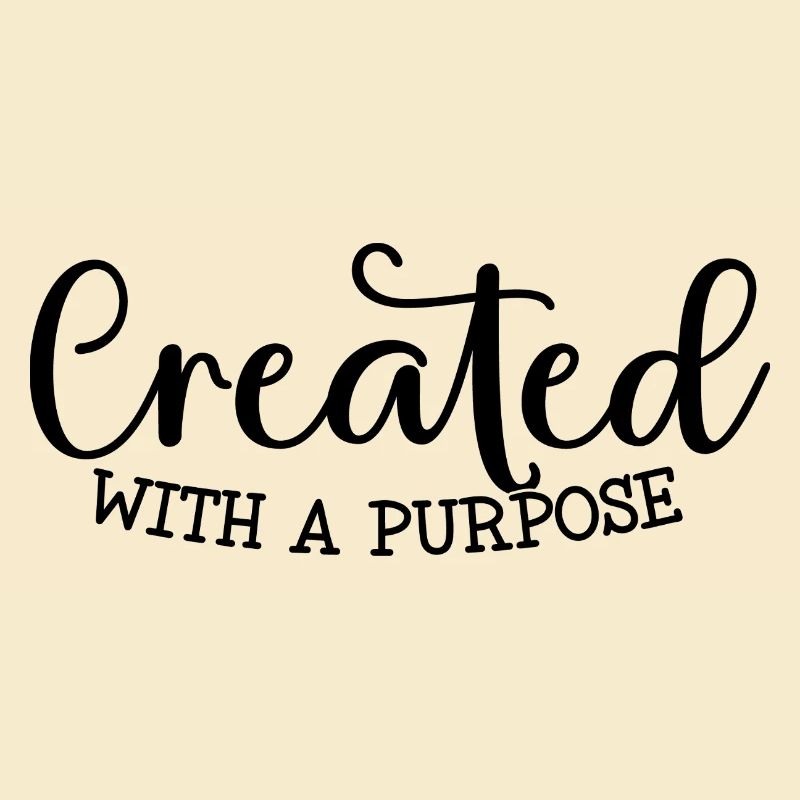 created with a purpose
