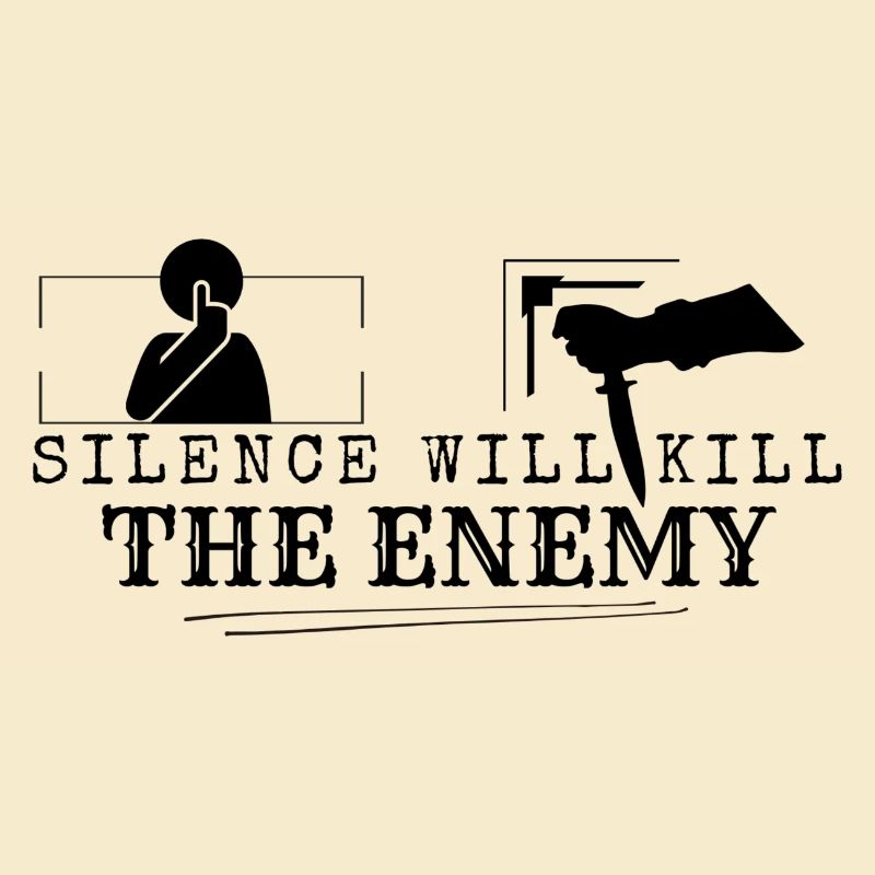 Silence will kill the enemy