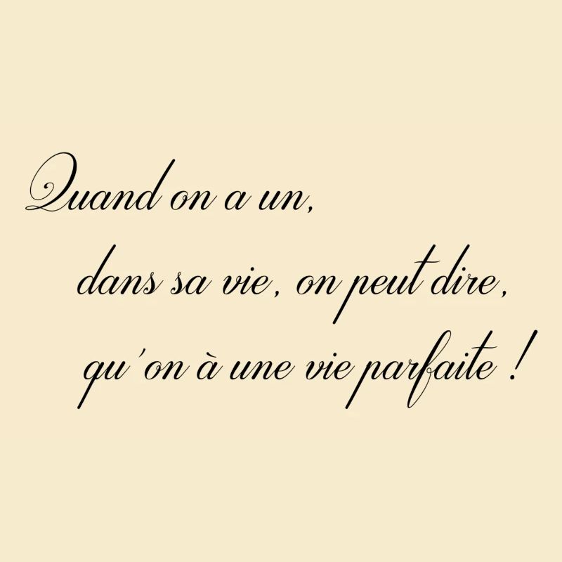 Quand on a un, (à compléter )...