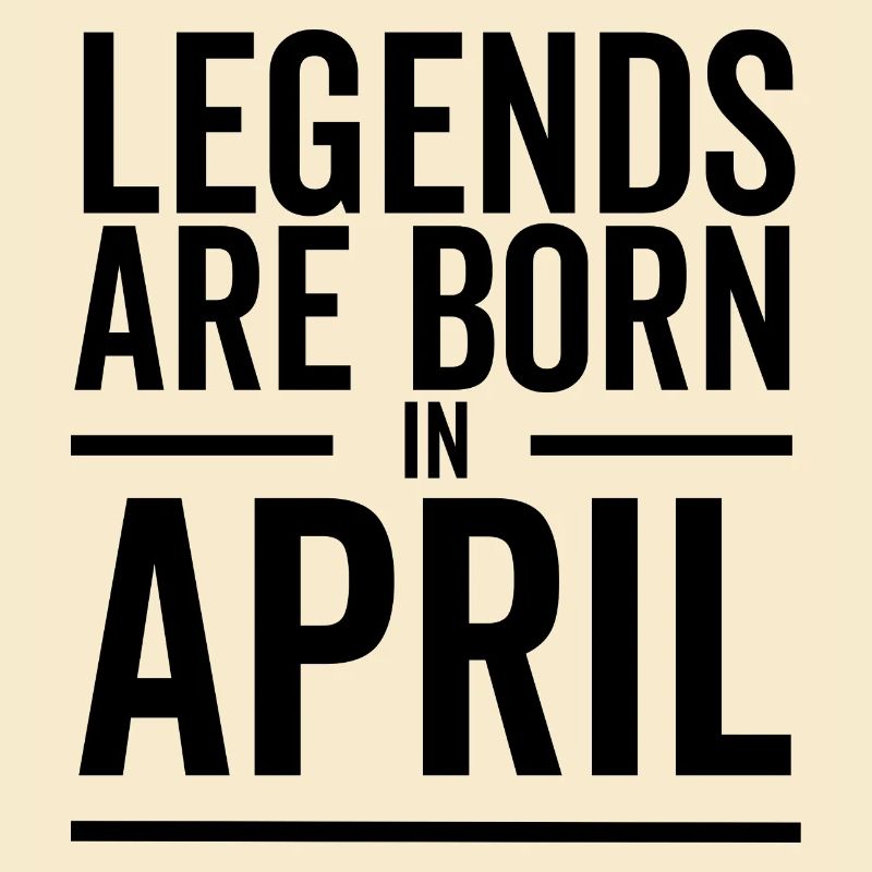 Legends Are Born in April