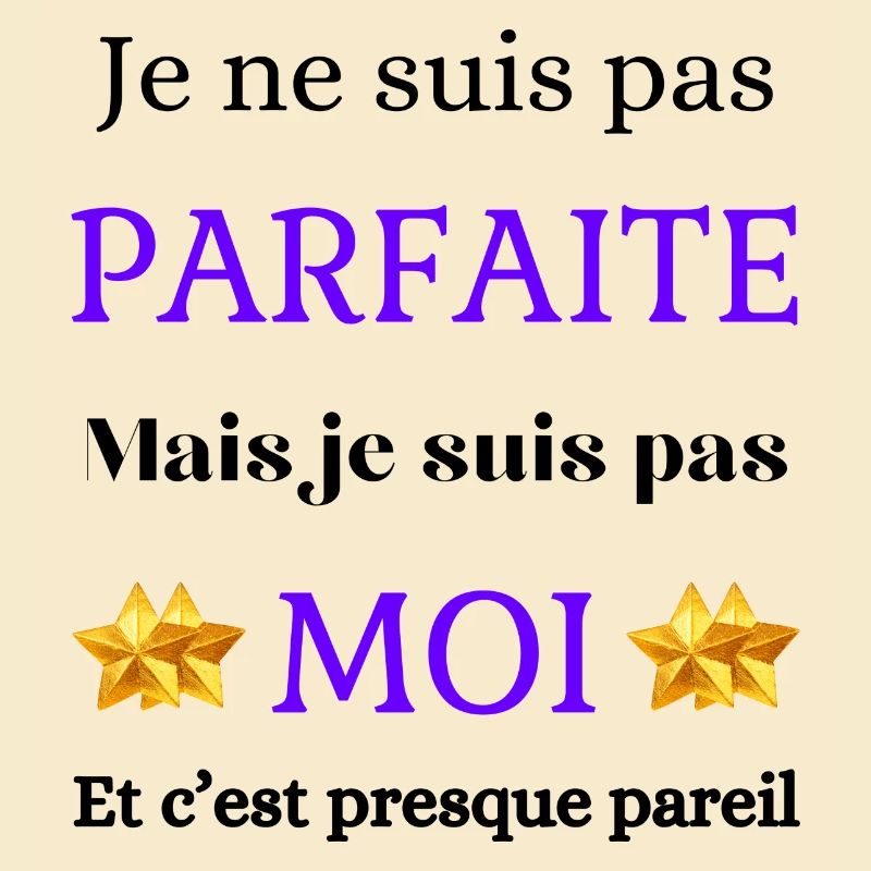 Pas parfaite mais moi