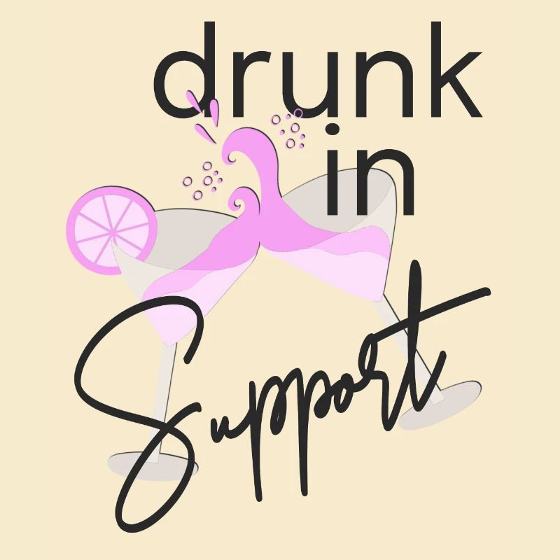 Drunk in support