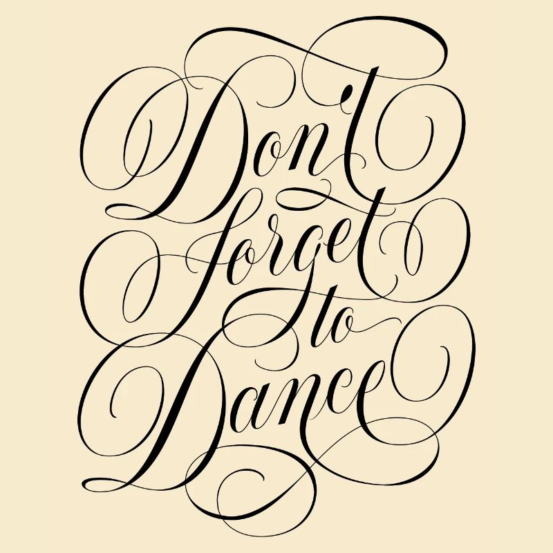 Don`t forget to dance