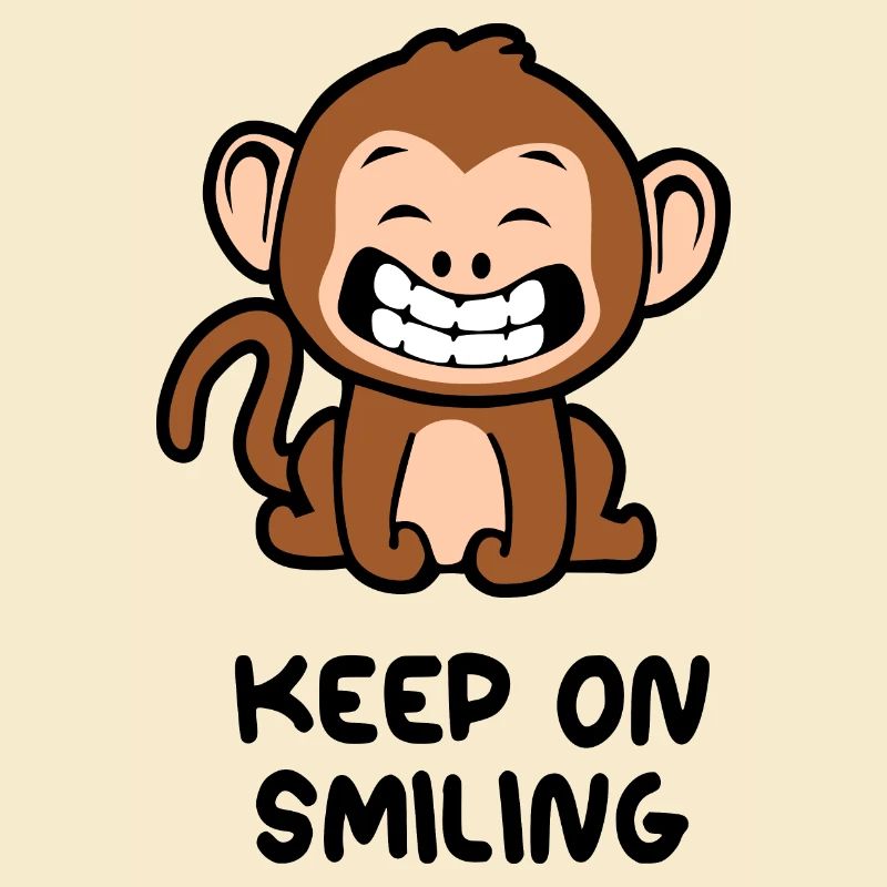 Keep on smiling monkey