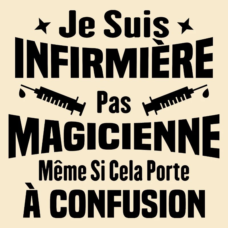 Je suis une infirmière pas magicienne