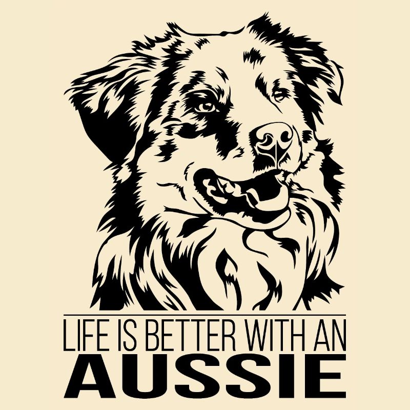 Aussie life is better Hunde Spruch Wilsigns