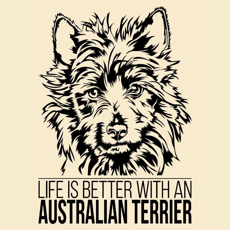 AUSTRALIAN TERRIER Life is better Hunde Wilsigns