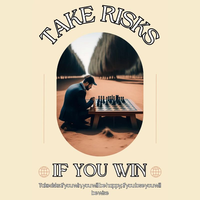 Gehen Sie Risiken ein Wenn Sie gewinnen, werden Sie glücklich sein