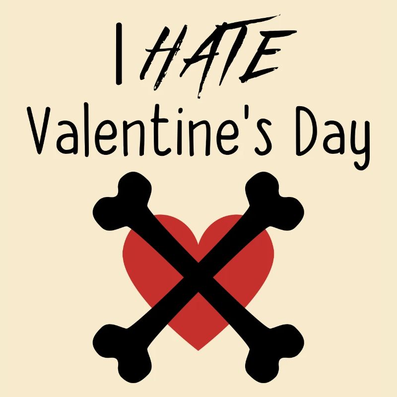 I Hate Valentine's Day