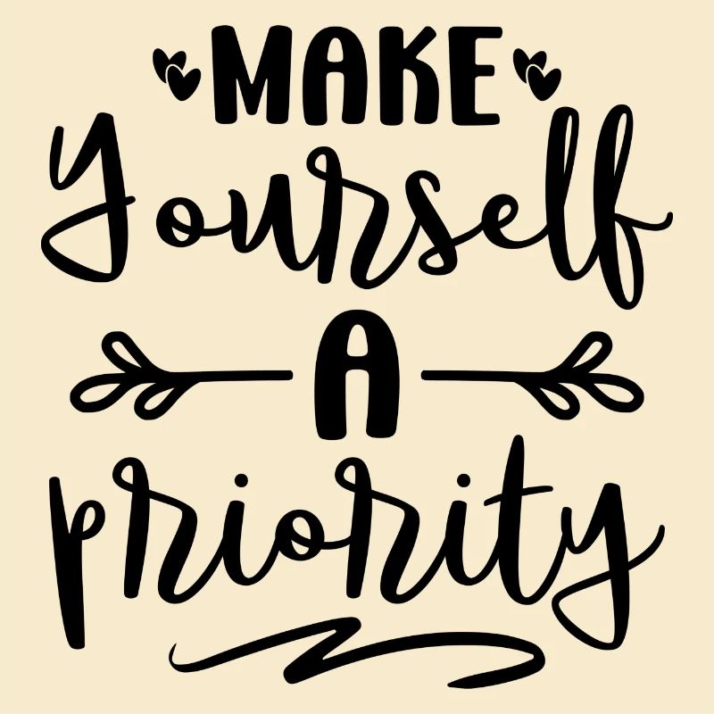 Make Yourself a Priority
