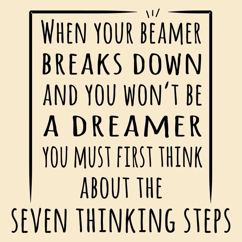 When your Beamer breaks - the 7 thinking steps