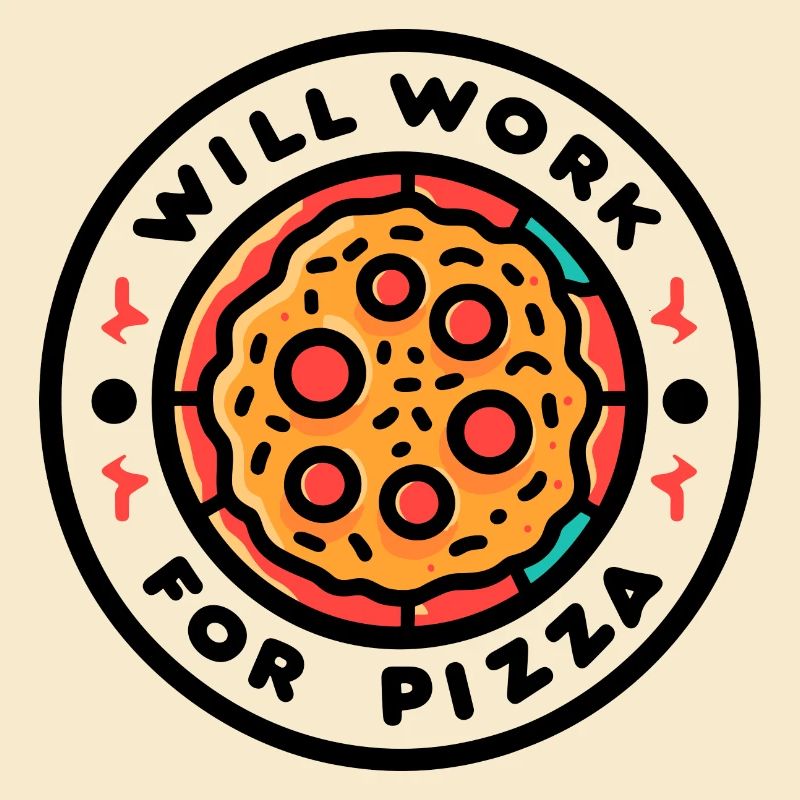 Will Work for Pizza