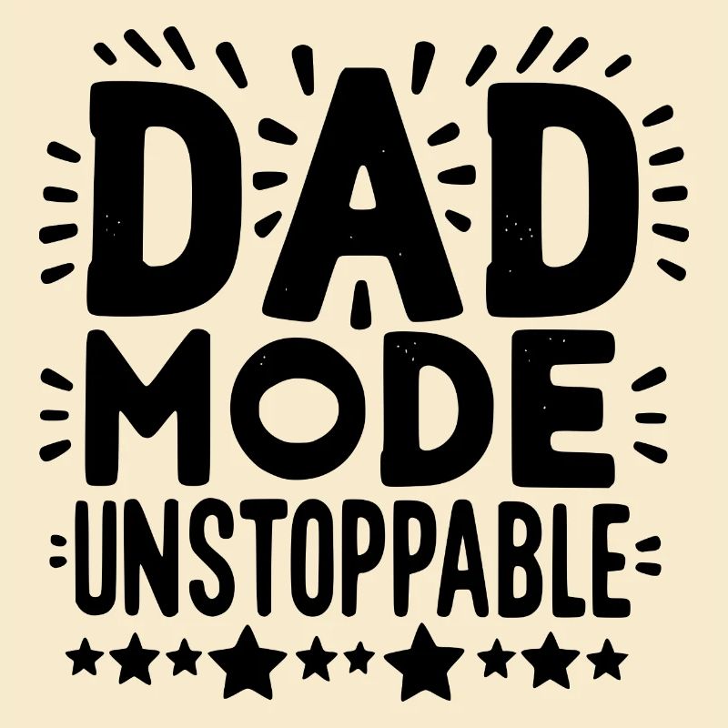 Dad Mode Unstoppable