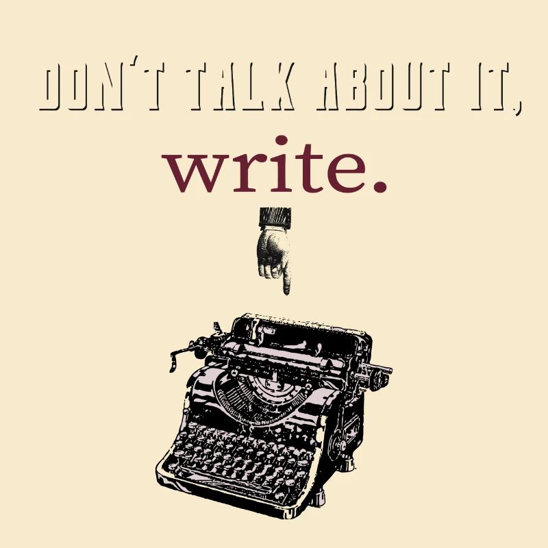 don’t talk about it,write