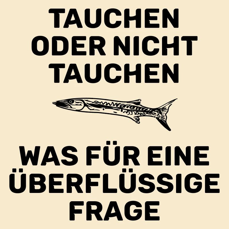 TAUCHEN ODER NICHT TAUCHEN