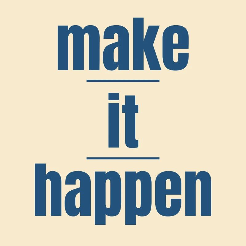 make it happen