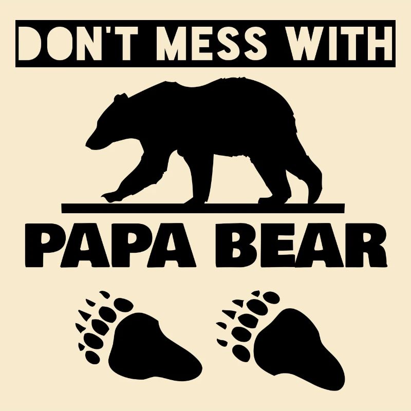 NE PAS MESSER AVEC PAPA BEAR