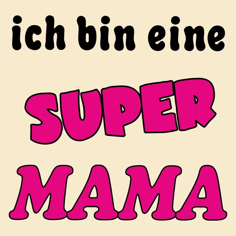 Ich bin eine Super MAMA