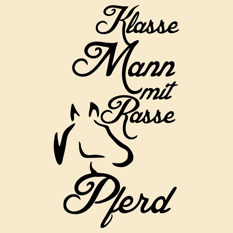 Klasse Mann - Rassepferd Geschenk