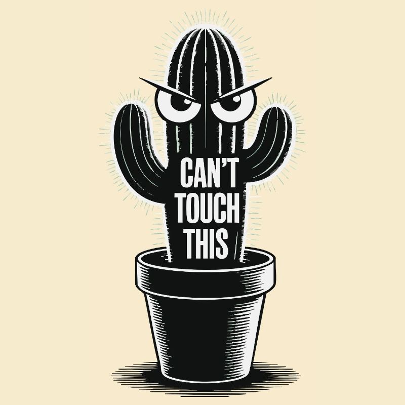 Can't Touch This – Lustiger Kaktus mit Spruch