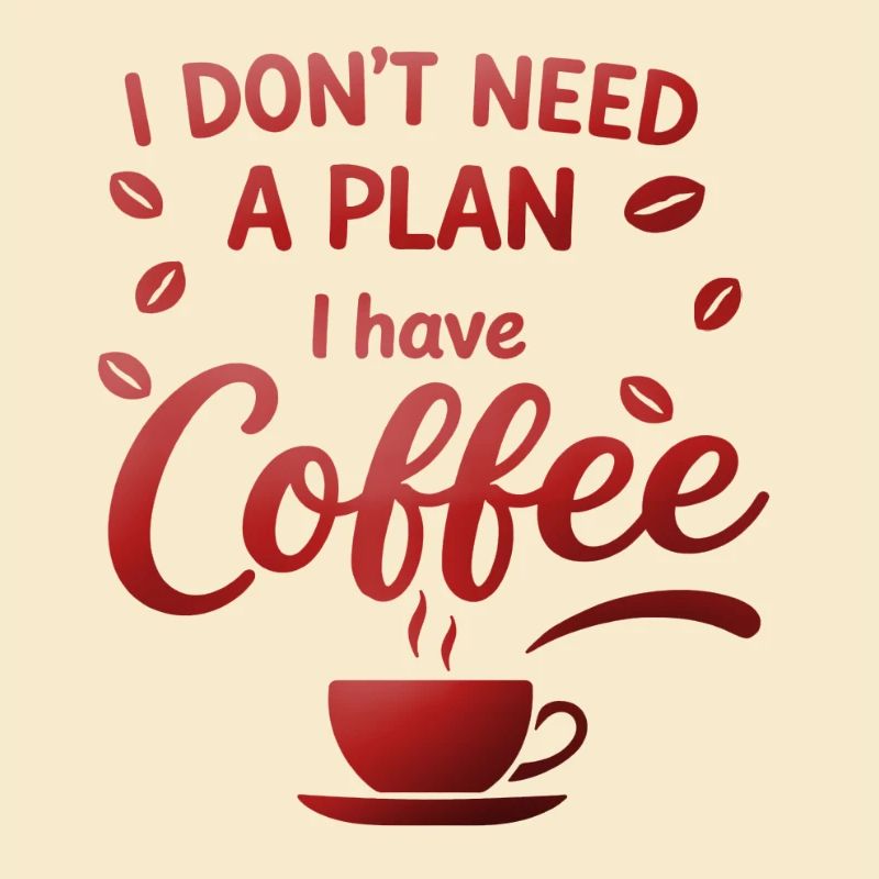 No plan without coffee