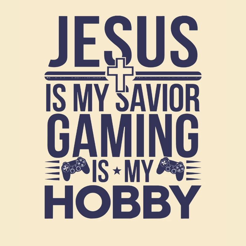 Jesus Is My Savior Gaming Is My Hobby