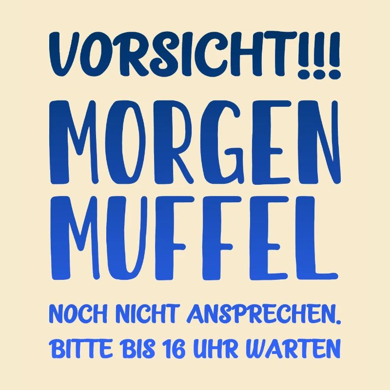 Morgenmuffel - Noch nicht ansprechen Bitte warten