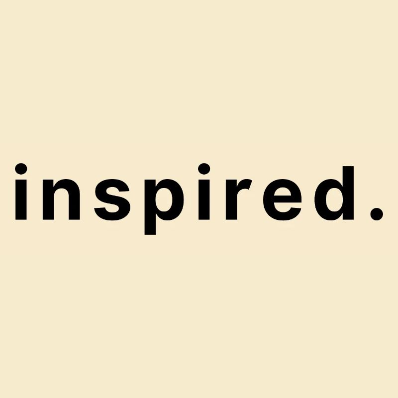 inspired.