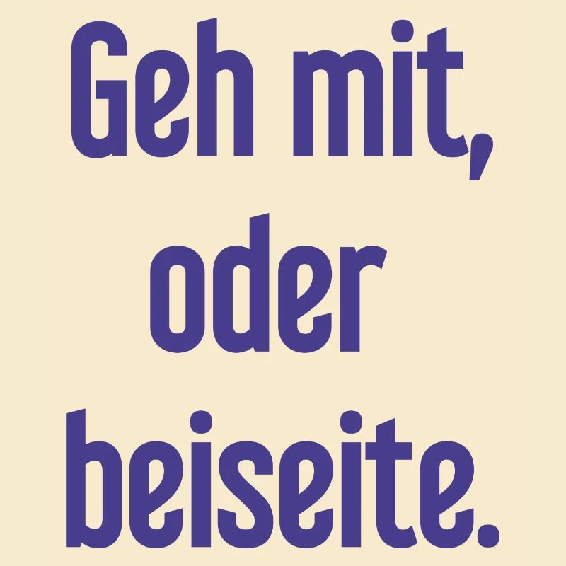 Geh mit oder beiseite