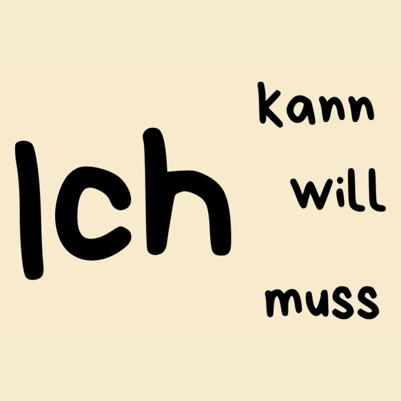 Ich... kann, will, muss