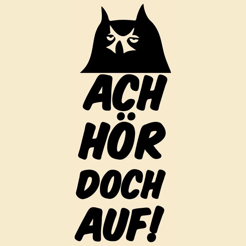 Ach hör doch auf Eule Fun lustig Sprüche Geschenk