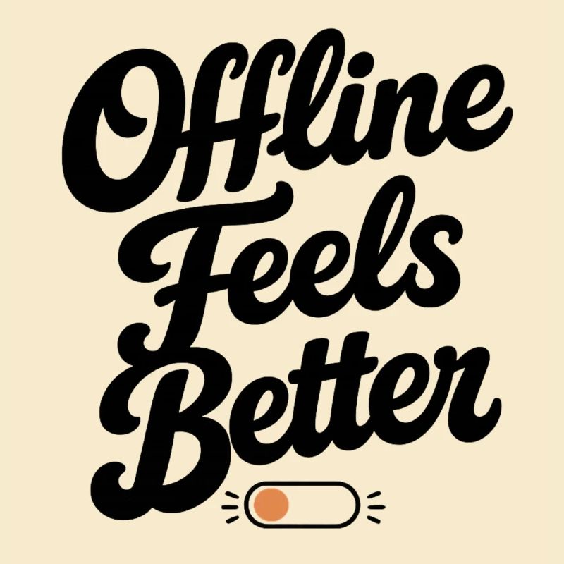 Offline Feels Better | Minimal Retro Typography 
