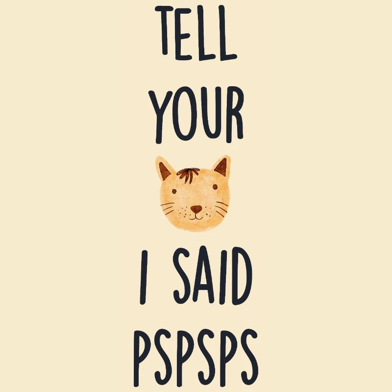 Dites à votre chat que j’ai dit pspsps