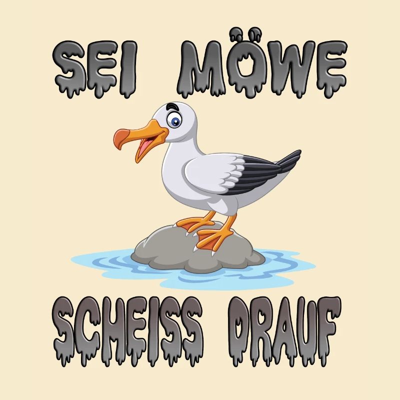 Sei Möwe Scheiss Drauf