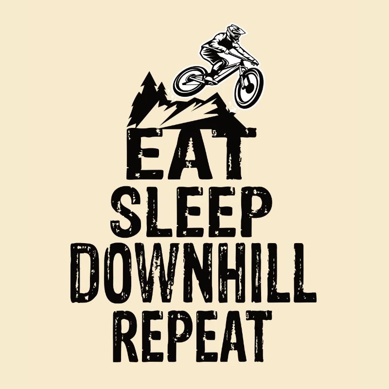 Eat Sleep Downhill Repeat