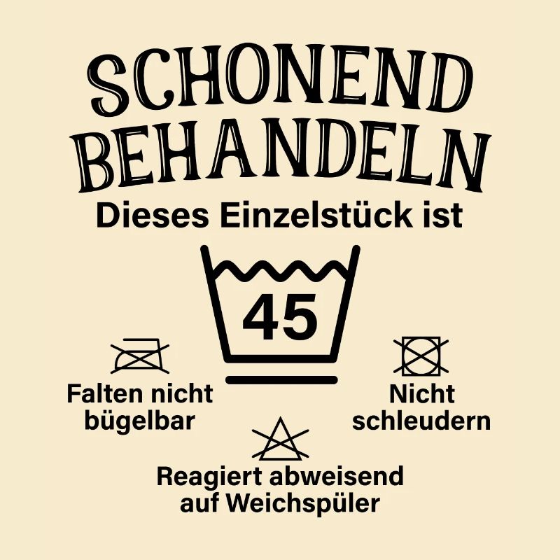 Schonend Behandeln Einzelstück 45. Geburtstag