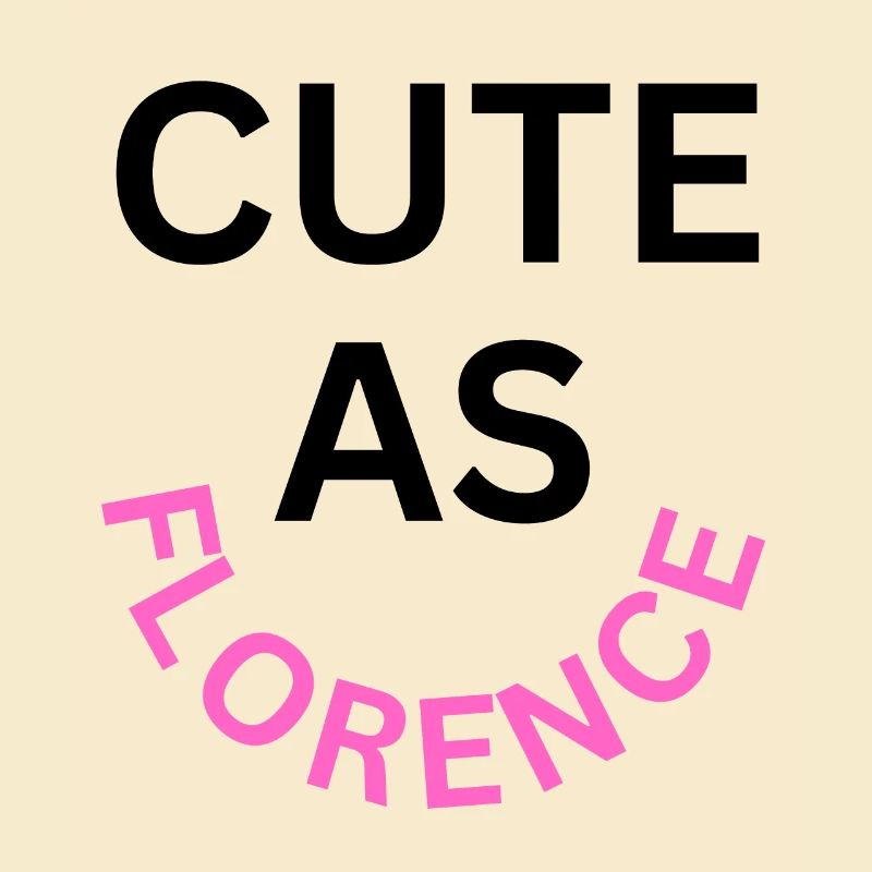 Cute as Florence Name