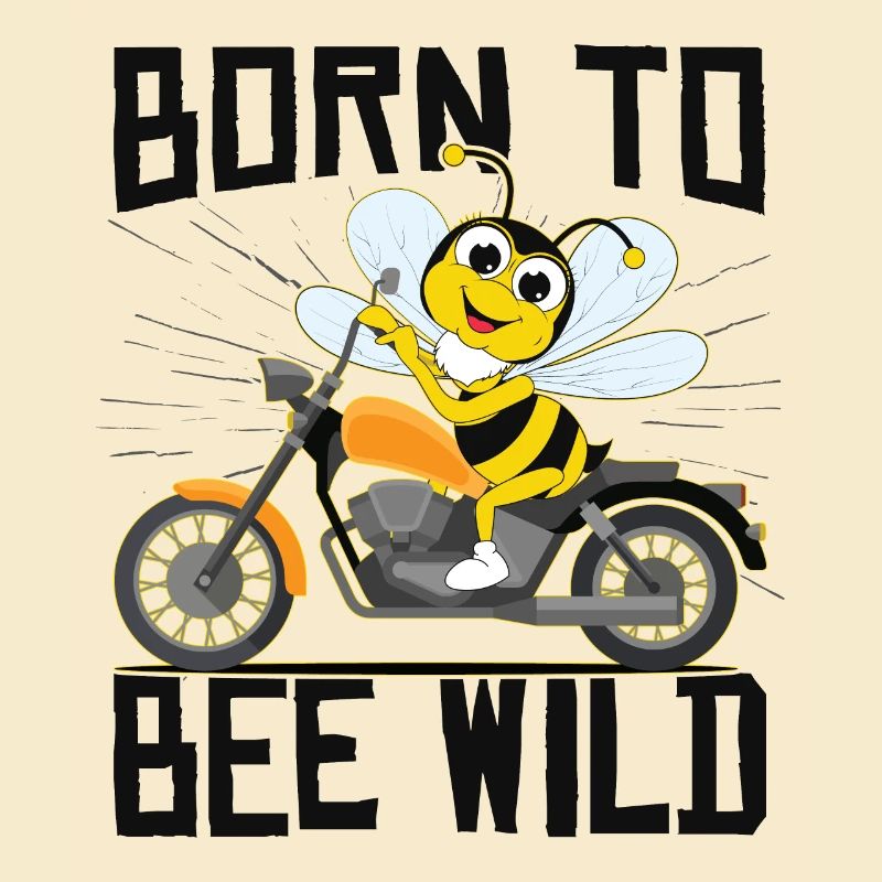 Born To Bee Wild