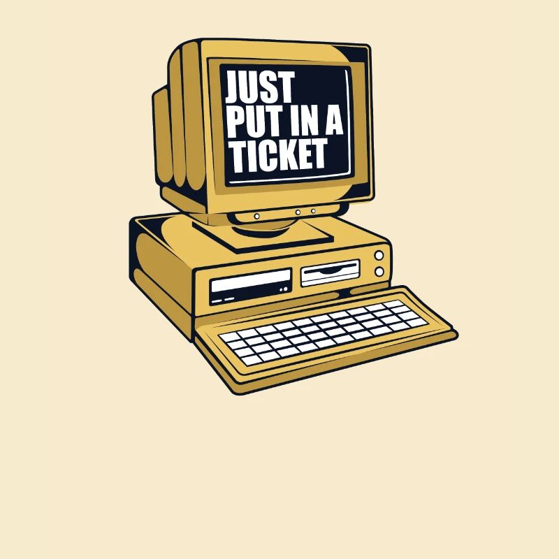 Just Put In A Ticket Admin IT Operations