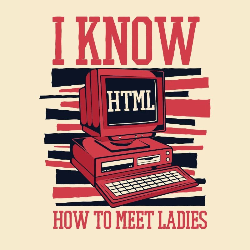 I Know Hot To Meet Ladies Developer Coder