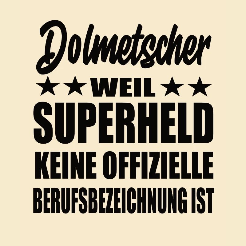 Dolmetscher Superheld Spruch