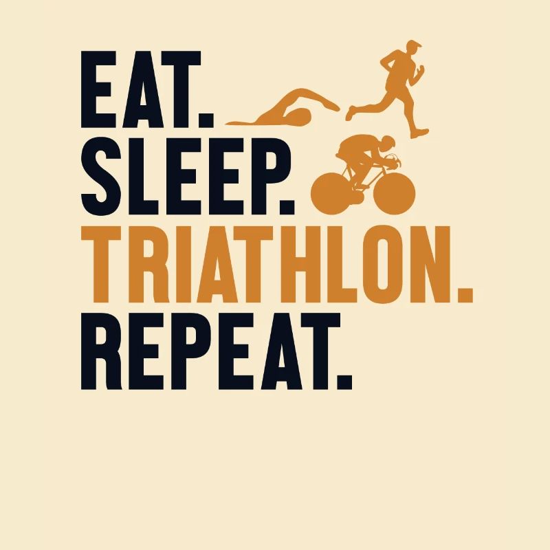 Eat Sleep Triathlon Repeat Triathlete Training