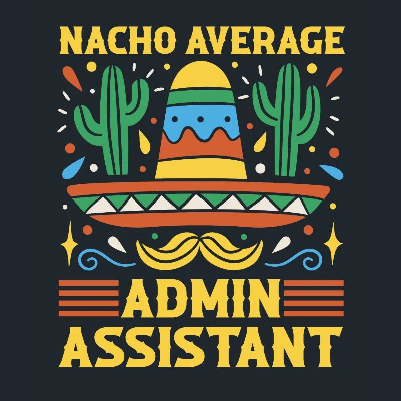 Nacho Average Admin Assistant Cinco De Mayo
